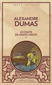 Le Comte de Monte-Cristo I - Alexandre Dumas