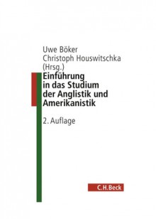 Einführung in das Studium der Anglistik und Amerikanistik - Uwe Böker, Christoph Houswitschka