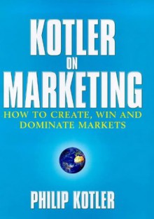 Kotler on Marketing - Philip Kotler