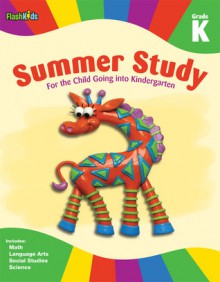 Summer Study: Grade K (Flash Kids Summer Study) - Flash Kids Editors