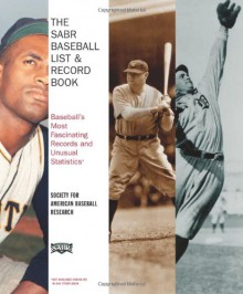 The SABR Baseball List & Record Book: Baseball's Most Fascinating Records and Unusual Statistics - Society for American Baseball Research (SABR)