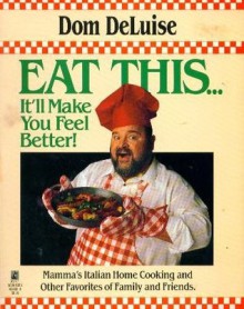 Eat This It'll Make You Feel Better - Dom Deluise, Deluise