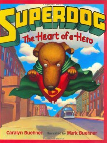 DEX: The Heart of a Hero - Caralyn Buehner, Mark Buehner