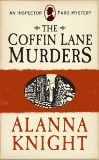 The Coffin Lane Murders. Inspector Faro Mystery No.8 - Alanna Knight