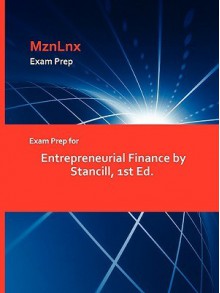 Exam Prep for Entrepreneurial Finance by Stancill, 1st Ed - Stancill, MznLnx