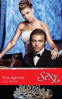 Mills & Boon : One Night Heir (By His Royal Decree) - Lucy Monroe