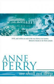 We Shall Not Sleep (World War One Series, #5) - Anne Perry