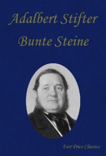 Bunte Steine - Adalbert Stifter