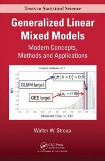 Introduction to Statistical Modeling Using Generalized Linear Mixed Models - Walter W. Stroup