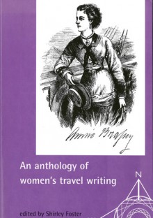 An Anthology of Women's Travel Writing - Shirley Foster, Sara Mills