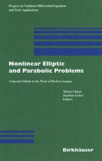 Nonlinear Elliptic and Parabolic Problems: A Special Tribute to the Work of Herbert Amann - Michel Chipot