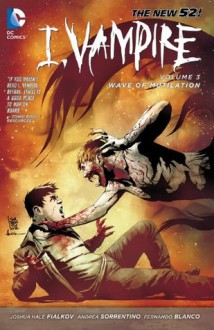 I, Vampire, Vol. 3: Wave of Mutilation - Joshua Hale Fialkov, Andrea Sorrentino