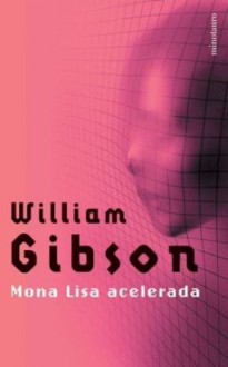 Mona Lisa Acelerada - William Gibson