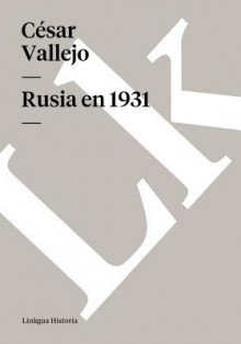 Rusia En 1931 - César Vallejo