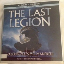 The Last Legion - Valerio Massimo Manfredi, Christian Rodska