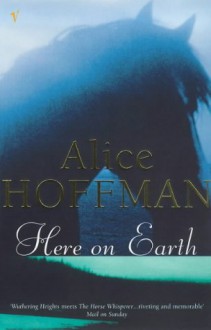 Here On Earth - Alice Hoffman