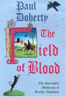 The Field of Blood (The sorrowful mysteries of Brother Athelstan) - P.C. Doherty