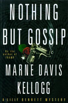 Nothing but Gossip - Marne Davis Kellogg