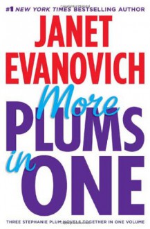 More Plums in One (Stephanie Plum, #4-6) - Janet Evanovich