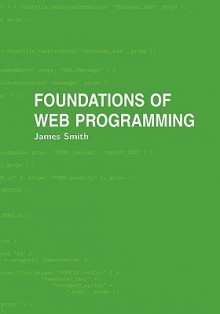 Foundations of Web Programming - James Smith