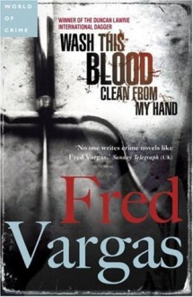 Wash This Blood Clean from My Hand - Fred Vargas