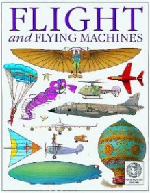 Flight and Flying Machines - Steve Parker, Luciano Corbella