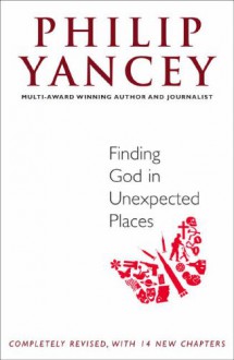 Finding God In Unexpected Places - Philip Yancey