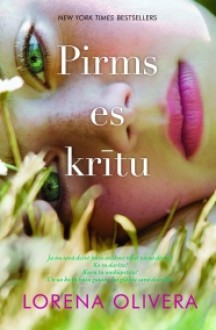 Pirms es krītu - Lauren Oliver, Ieva Kolmane