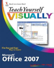 Teach Yourself Visually Microsoft Office 2007 - Sherry Willard Kinkoph Gunter