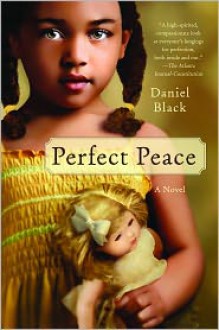 Perfect Peace: A Novel - Daniel Black