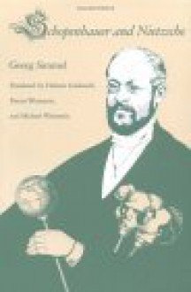 Schopenhauer and Nietzsche - Georg Simmel, Michael Weinstein, Deena Weinstein, Helmut Loiskandl