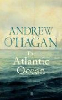 The Atlantic Ocean - Andrew O'Hagan