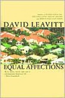 Equal Affections - David Leavitt