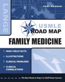 USMLE Road Map: Family Medicine - Paul Gordon