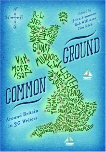 Common Ground: Around Britain in Thirty Writers - John Simmons