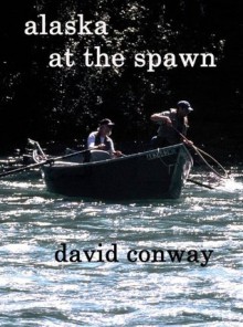 Alaska at the Spawn - David Conway