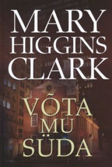 Võta Mu Süda - Mary Higgins Clark, Ülle Jälle