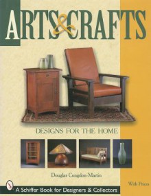 Arts & Crafts Designs for the Home - Douglas Congdon-Martin, Douglas Congdon Martin