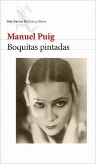 Boquitas pintadas - Manuel Puig