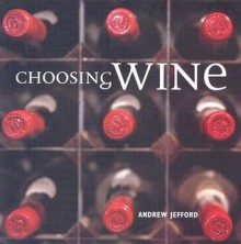 Choosing Wine - Andrew Jefford