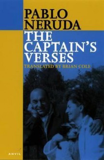 The Captain's Verses: Los Versos del Capitan - Pablo Neruda, Brian Cole