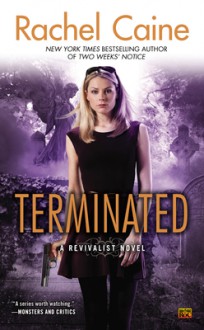 Terminated: A Revivalist Novel - Rachel Caine