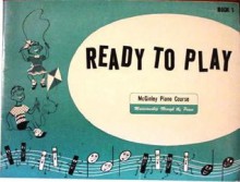 Ready to Play McGinley Piano Course Book 1 (Musicianship Through the Piano) - None