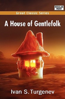 A House of Gentlefolk - Ivan Turgenev