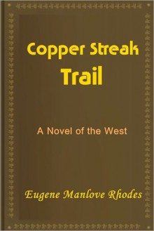 Copper Streak Trail - Eugene Manlove Rhodes