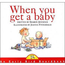 When You Get a Baby - Sharon Jennings, Joanne Fitzgerald