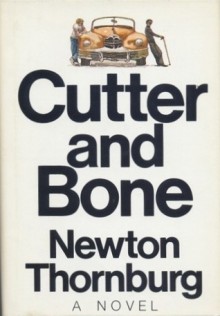 Cutter and Bone - Newton Thornburg