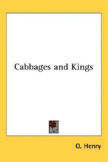 Cabbages and Kings - O. Henry