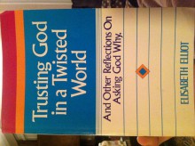 Trusting God in a Twisted World - Elisabeth Elliot