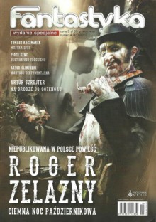 Fantastyka - wydanie specjalne 4/2013 - Roger Zelazny, Artur Szrejter, Tomasz Kaczmarek, Redakcja miesięcznika Fantastyka